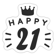 21st birthday 21 years old Happy Birthday saying' Sticker